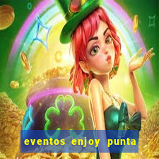 eventos enjoy punta del este